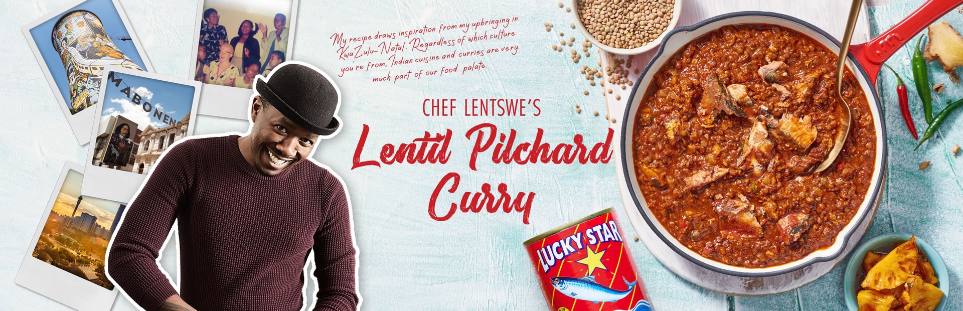 CHEF LENTSWE’S CARAMELISED PINEAPPLE Lentil Pilchard Curry